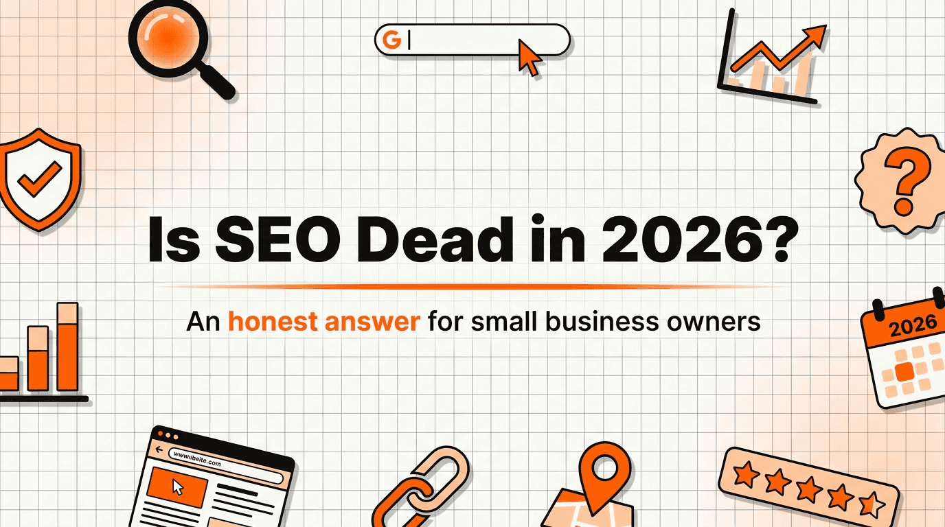 Is SEO Dead in 2026? An Honest Answer for Small-Business Owners