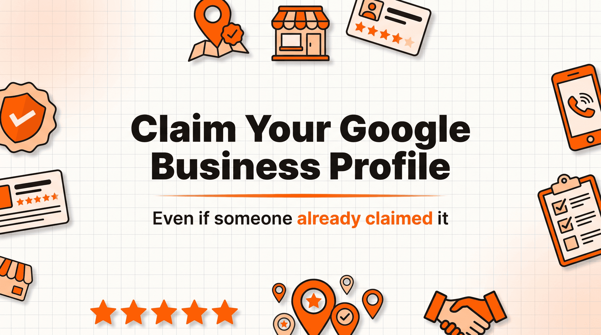 How to Claim Your Google Business Profile (Even If Someone Else Already Did)