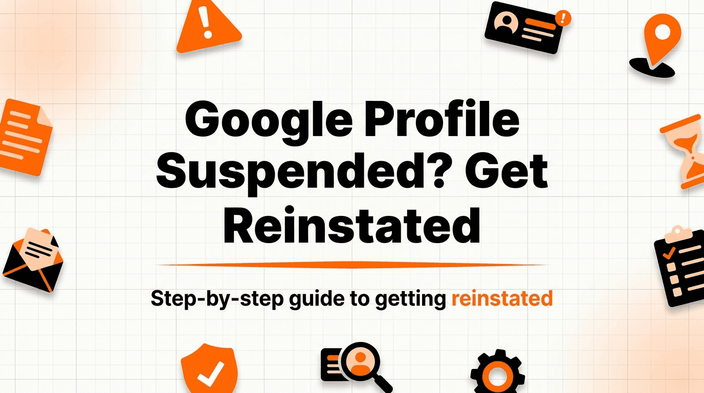 Google Business Profile Suspended? How to Get Reinstated
