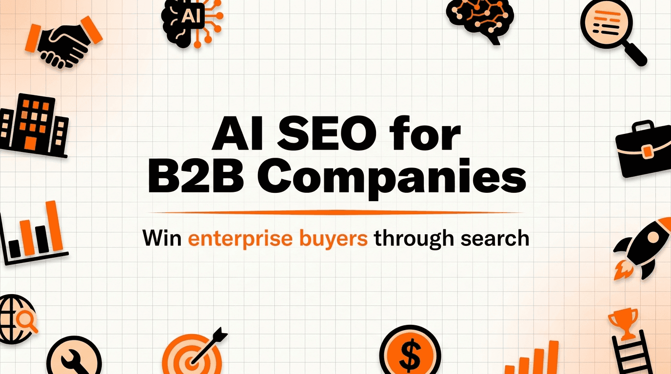 AI SEO for B2B Companies: Win Enterprise Buyers Through Search
