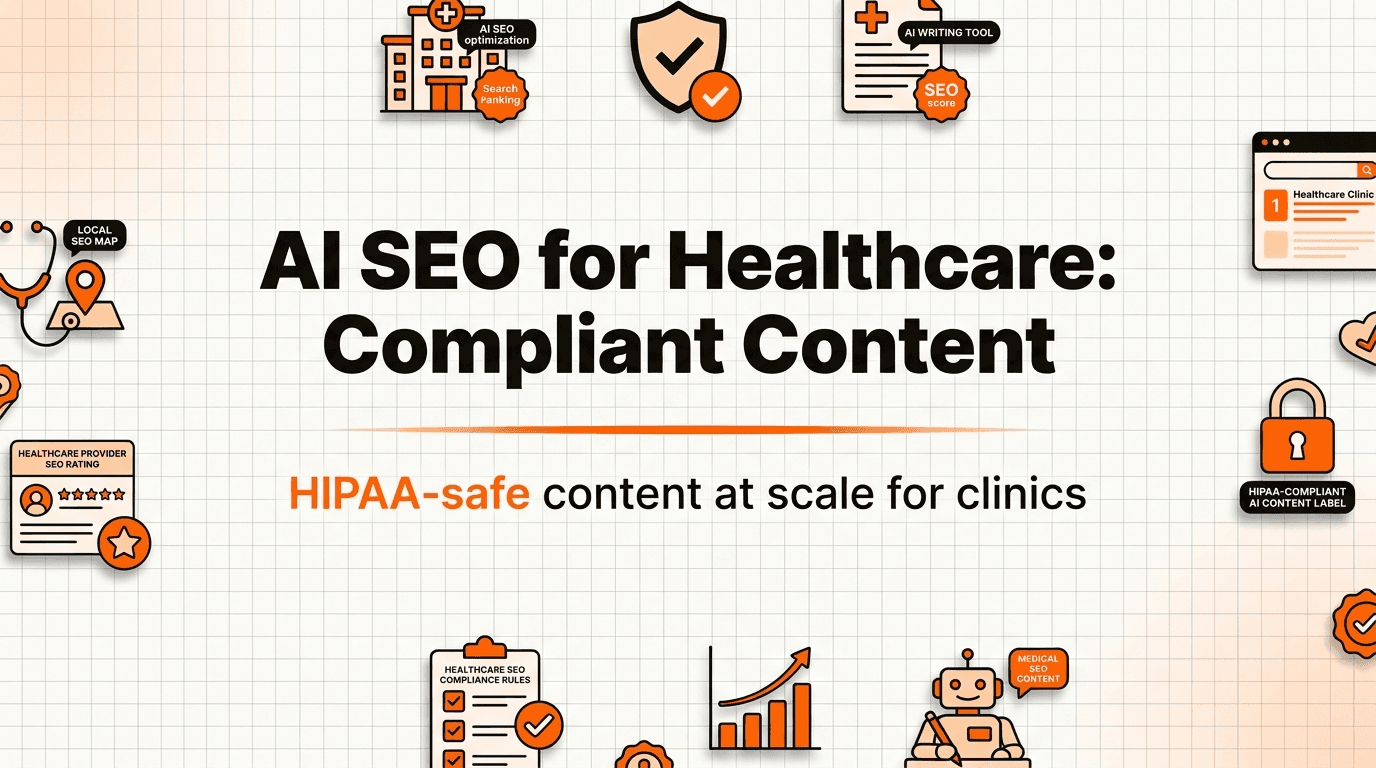 AI SEO for Healthcare: HIPAA-Compliant Content at Scale