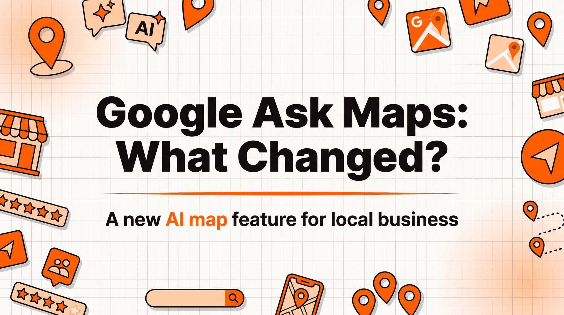 Google Ask Maps and Your Small Business: What Changed in 2026
