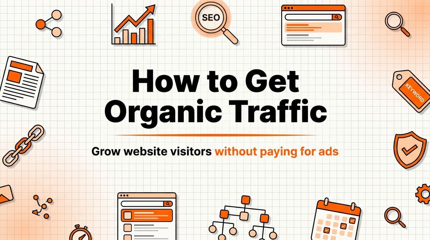 How to Get Organic Traffic to Your Website (Without Paying for Ads)
