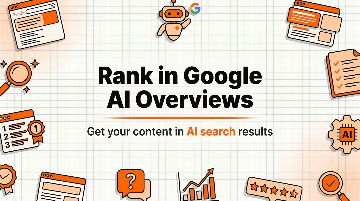 What Are Google AI Overviews and How to Rank in Them