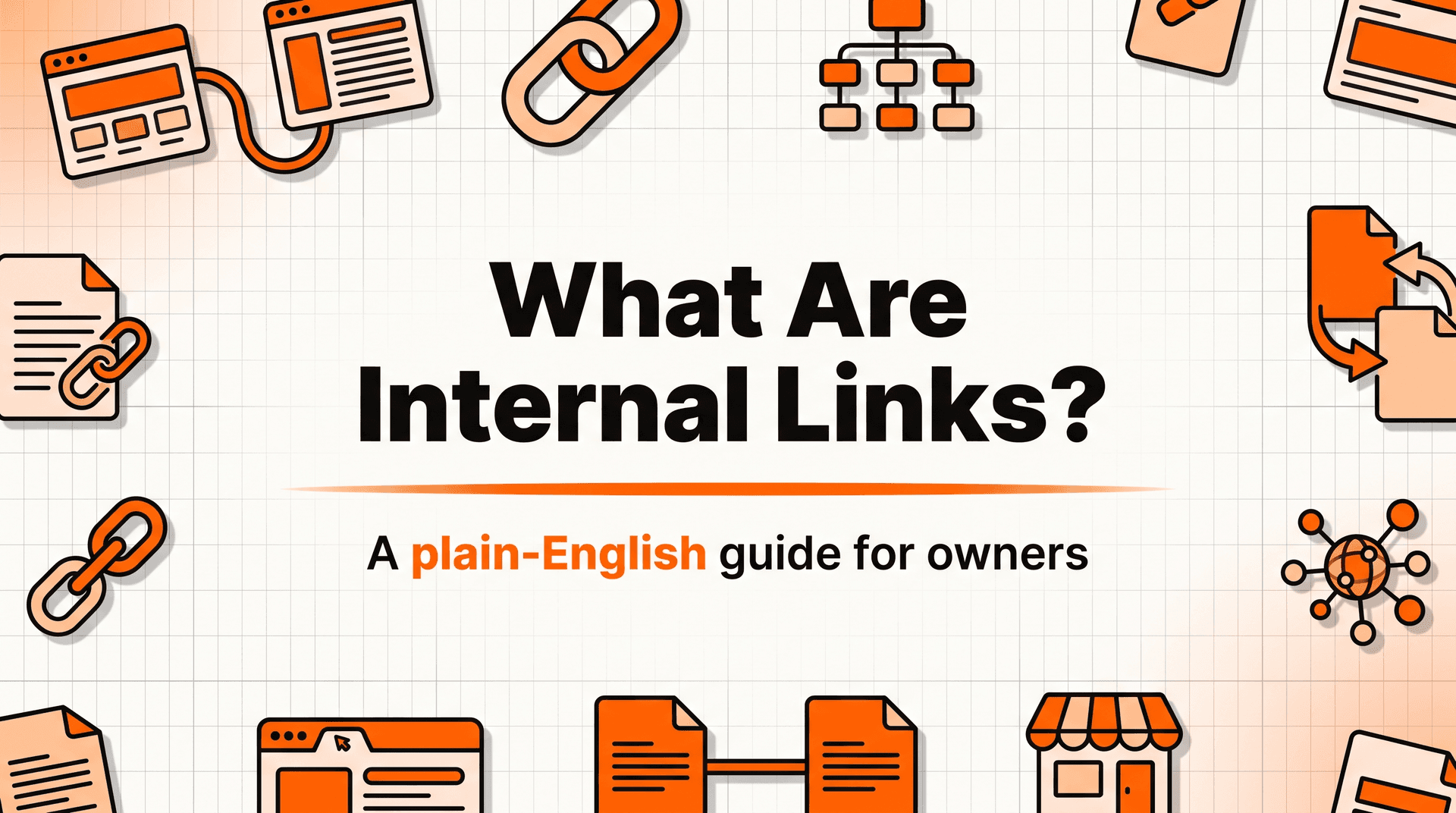 What Are Internal Links? A Plain-English Guide for Small Business Owners