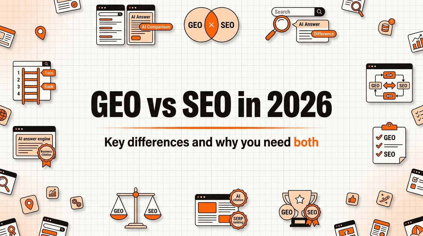 GEO vs SEO: Key Differences and Why You Need Both in 2026