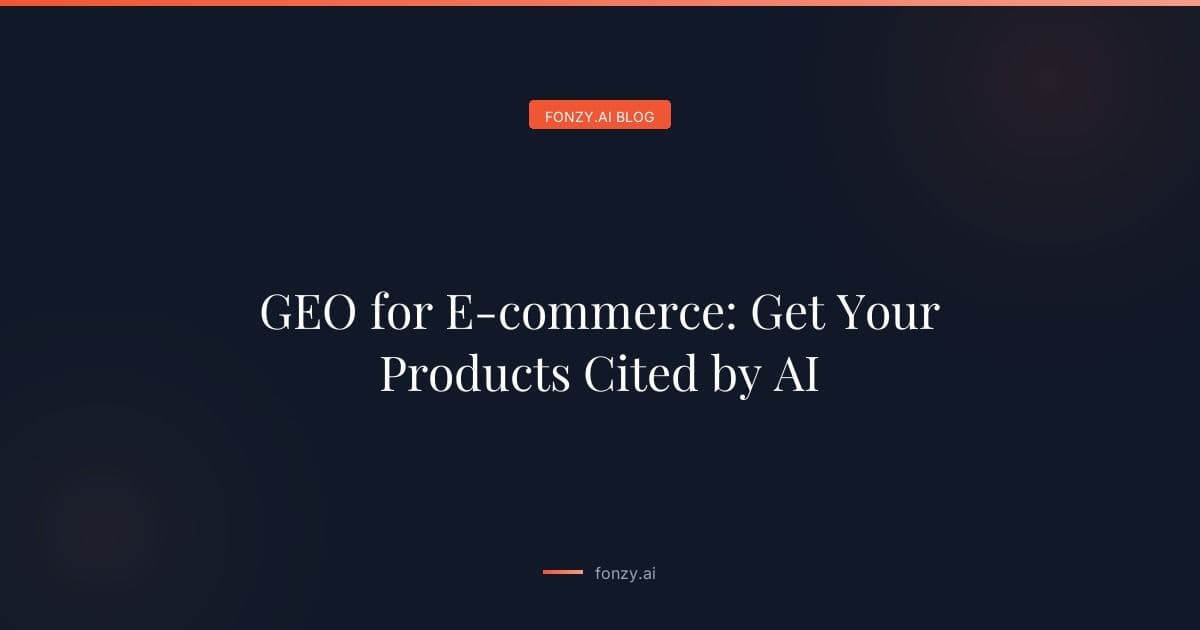 GEO for E-commerce: Get Your Products Cited by AI
