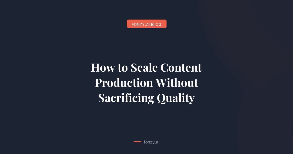 How to Scale Content Production Without Sacrificing Quality