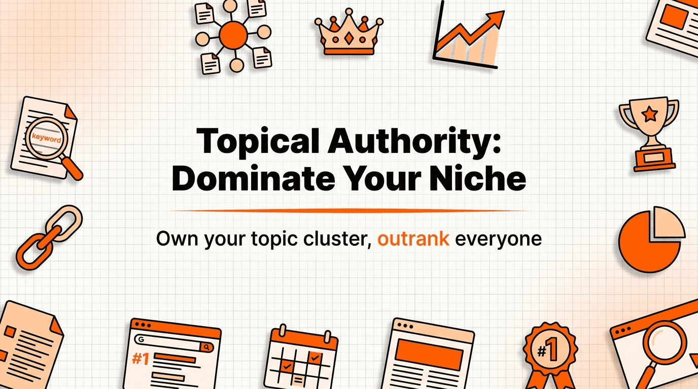 Topical Authority SEO: How to Dominate Your Niche in Google