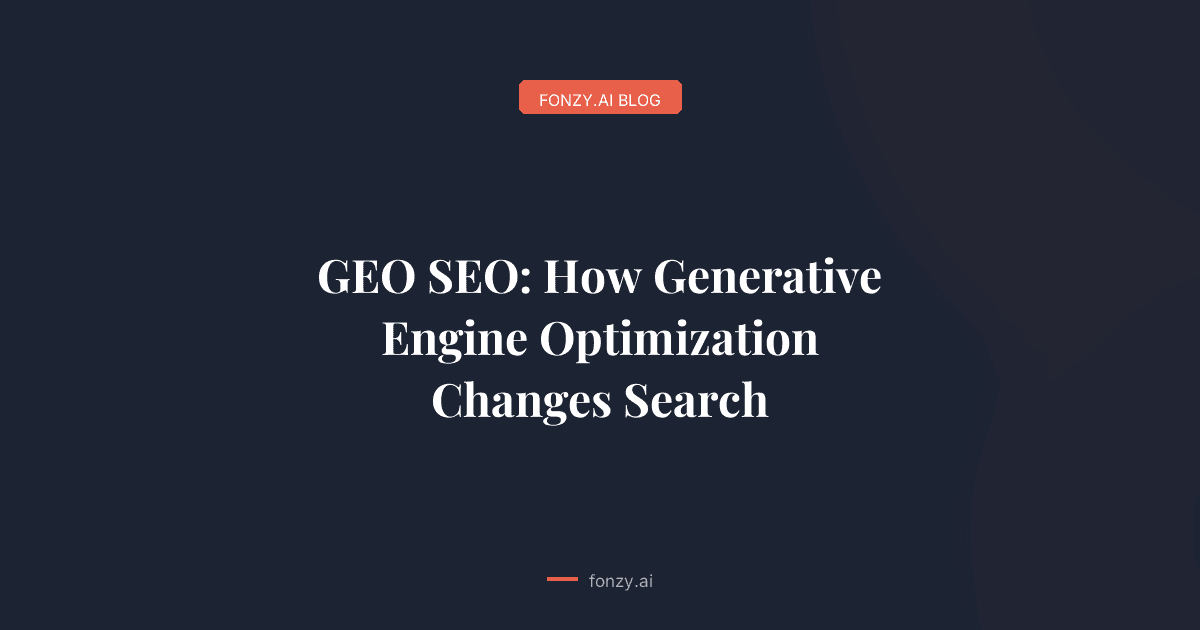 GEO SEO: How Generative Engine Optimization Changes Search