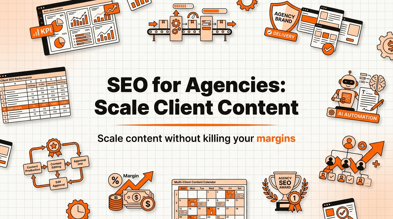 SEO for Agencies: How to Scale Client Content Without Killing Margins