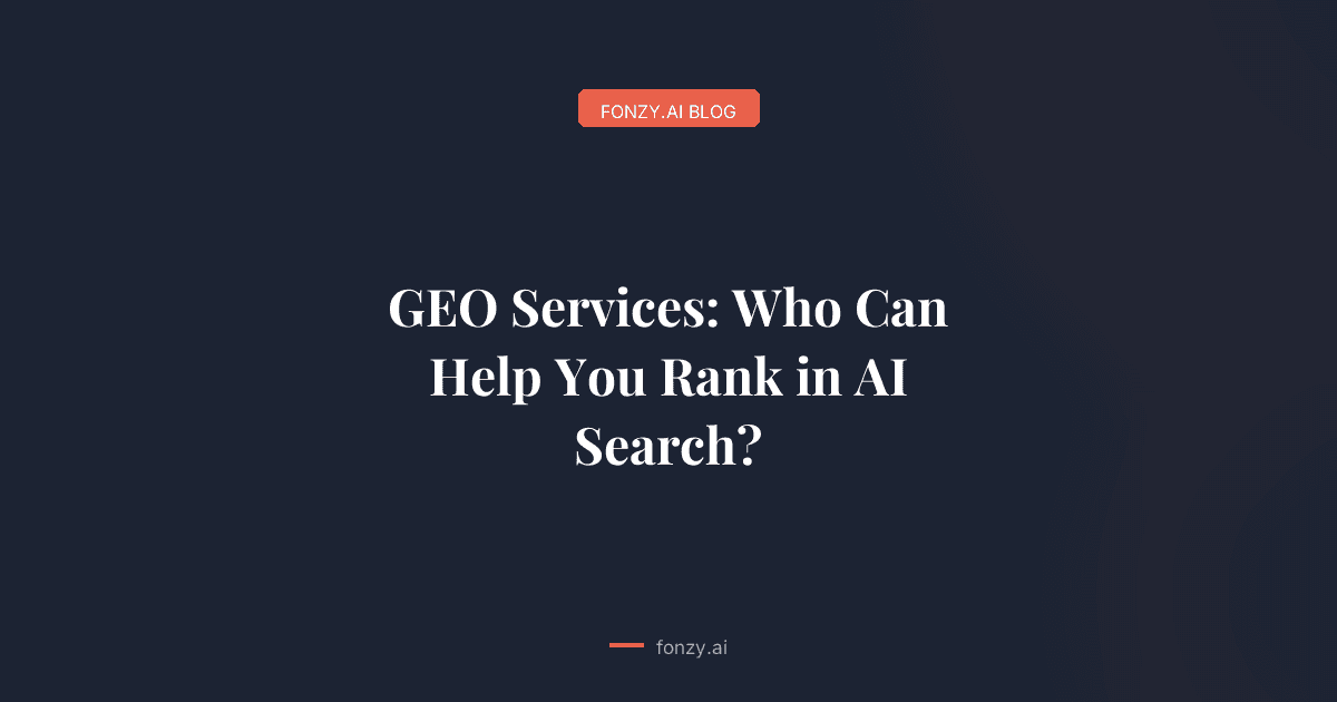 GEO Services: Who Can Help You Rank in AI Search?