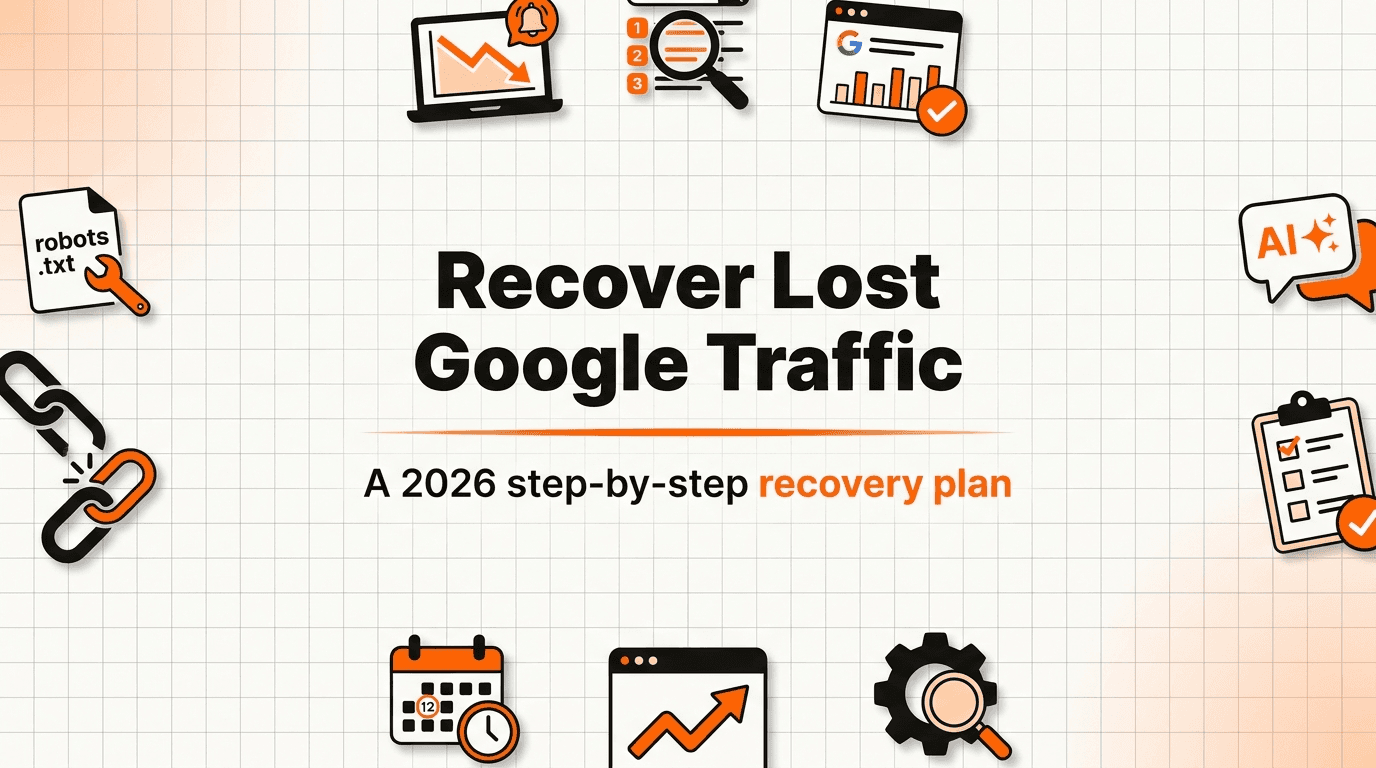 How to Recover Lost Google Traffic: A 2026 Step-by-Step Plan