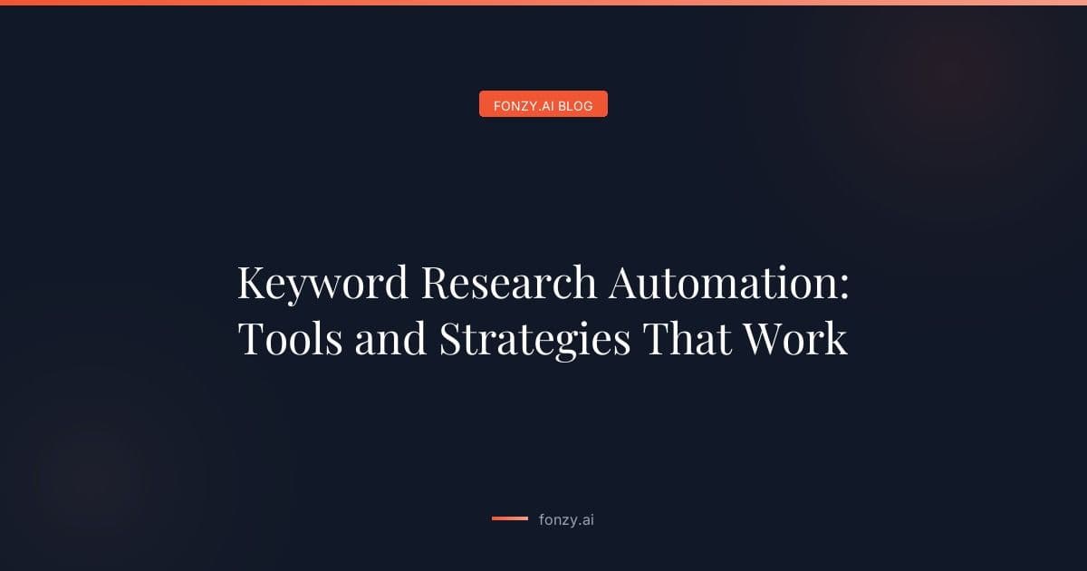Keyword Research Automation: Tools and Strategies That Work