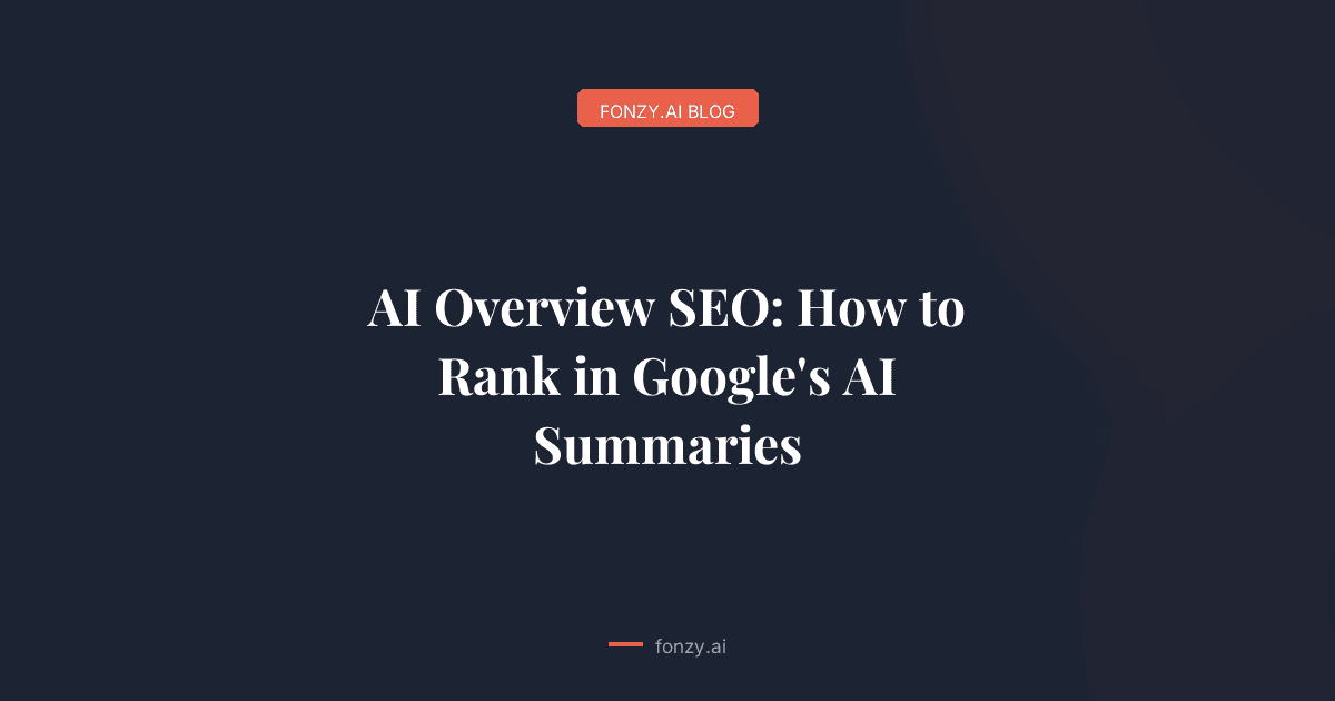 AI Overview SEO: How to Rank in Google's AI Summaries
