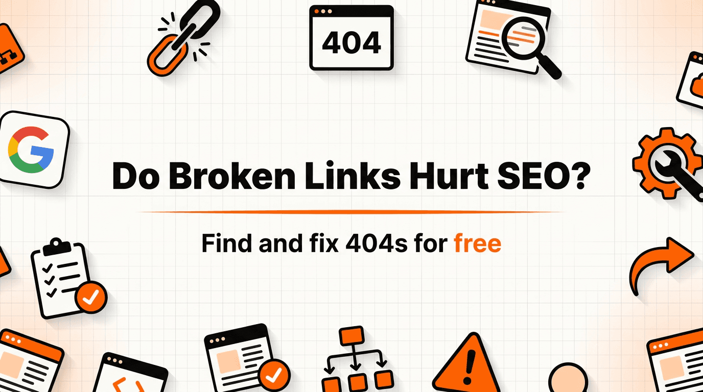 Do Broken Links Hurt SEO? How to Find and Fix 404s for Free