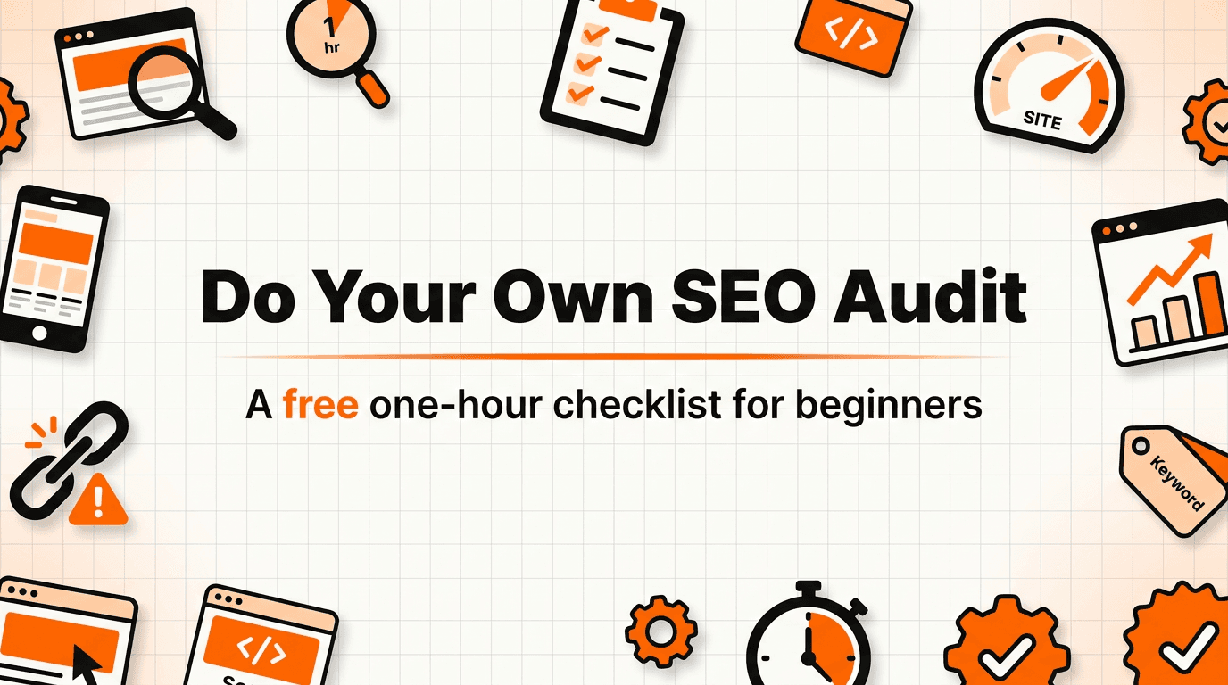 How to Do an SEO Audit Yourself (a Free, One-Hour Checklist)