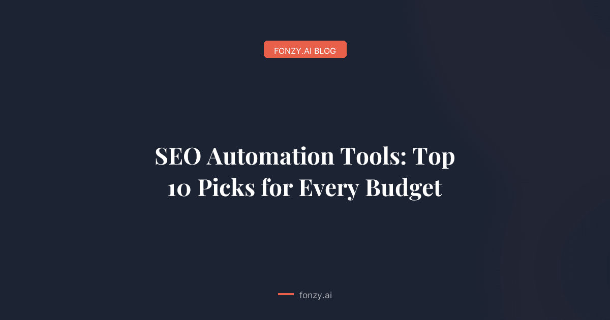 SEO Automation Tools: Top 10 Picks for Every Budget
