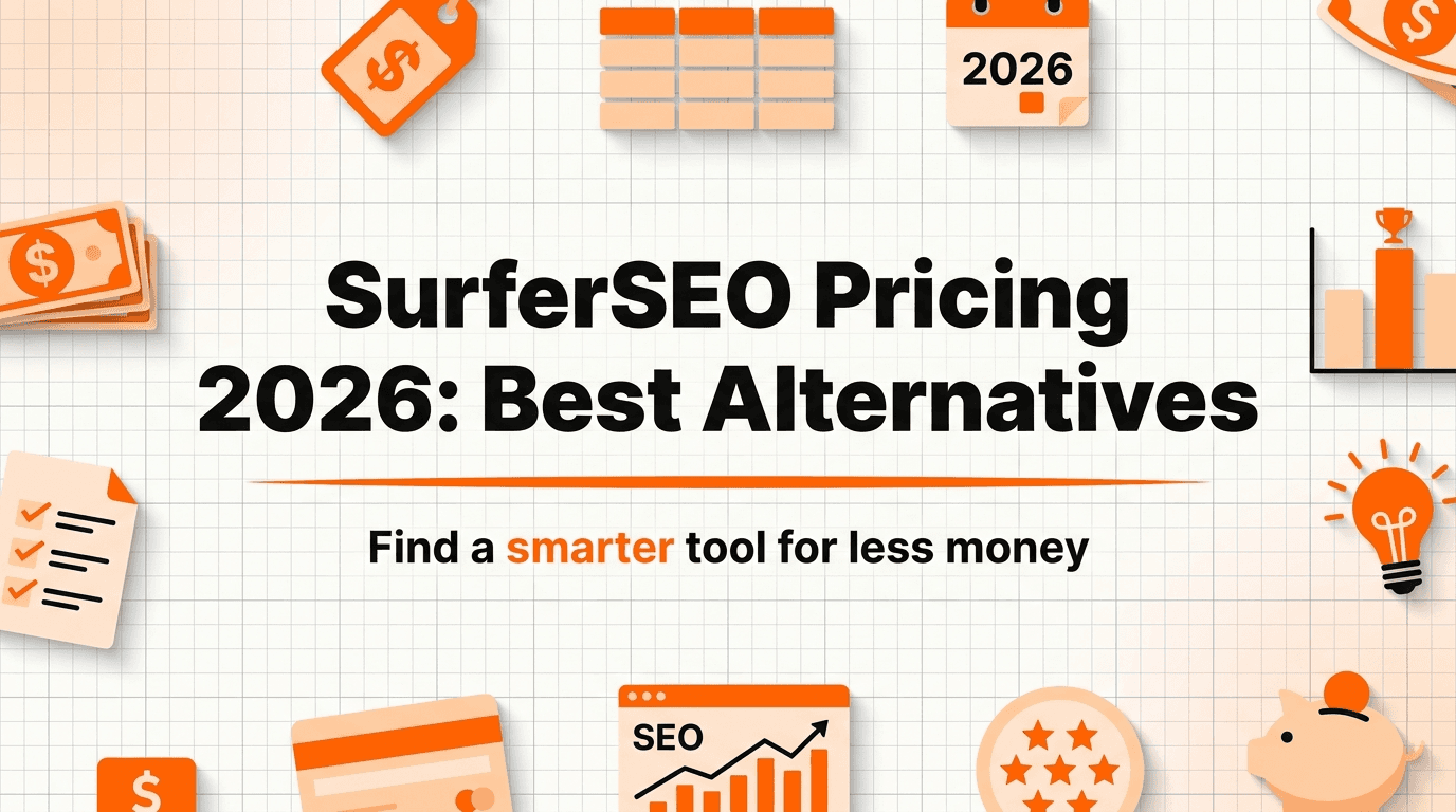 SurferSEO Pricing 2026: Plans and Cheaper Alternatives Compared