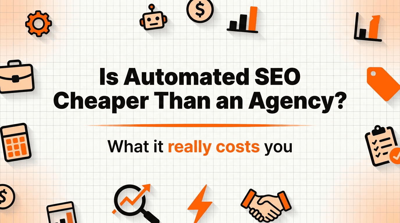 Is Automated SEO Cheaper Than Hiring an Agency? What It Actually Costs