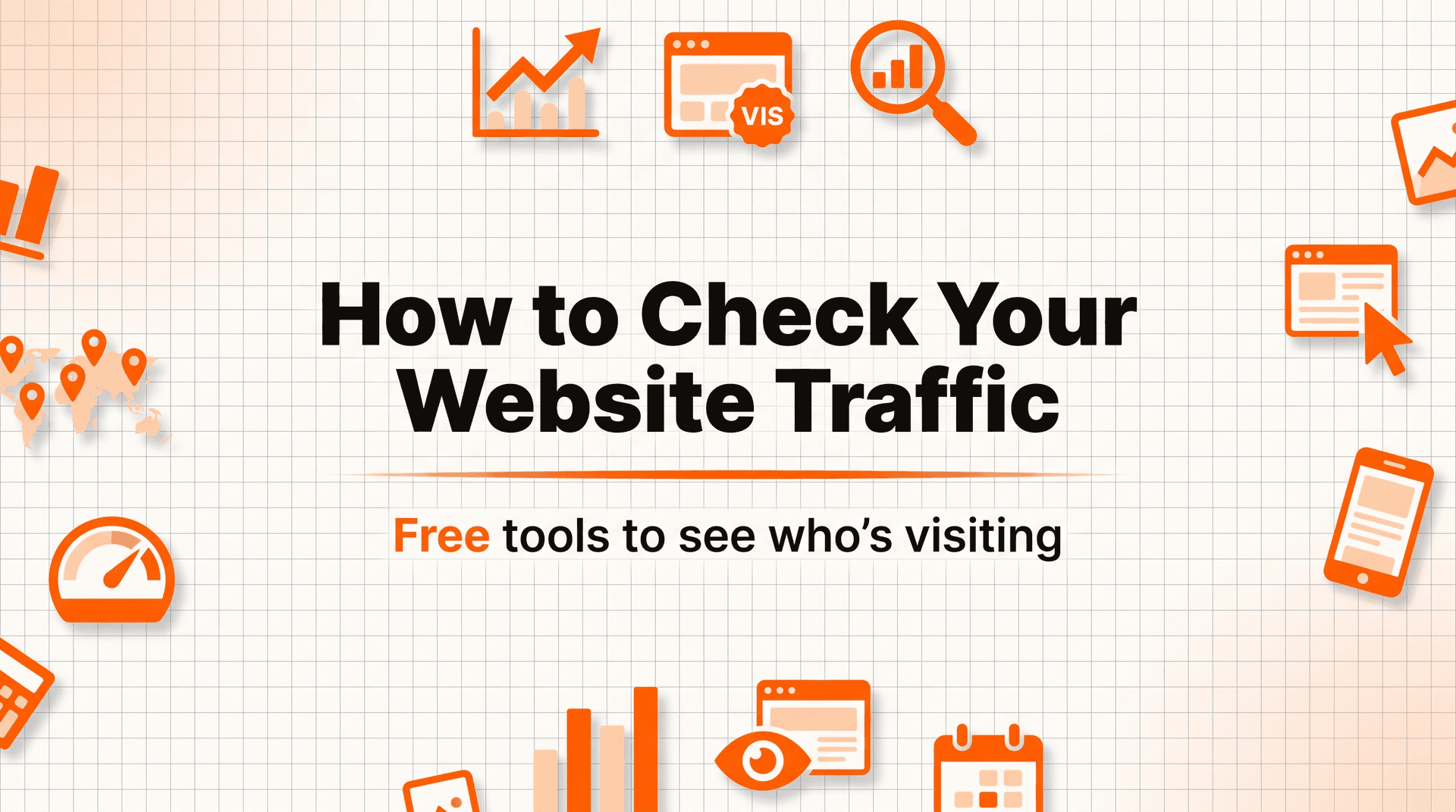 How to Check Your Website Traffic: Free Ways to See Your Visitors in 2026
