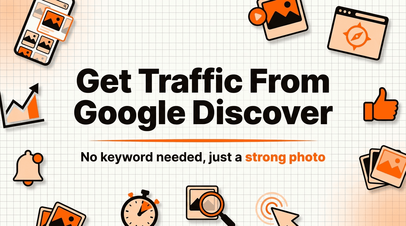 How to Get Traffic From Google Discover (Without Chasing Keywords)