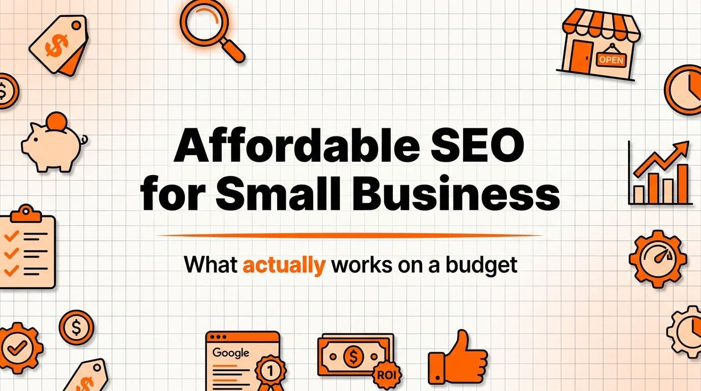 "Affordable SEO for Small Business: What Actually Works on a Small Budget"