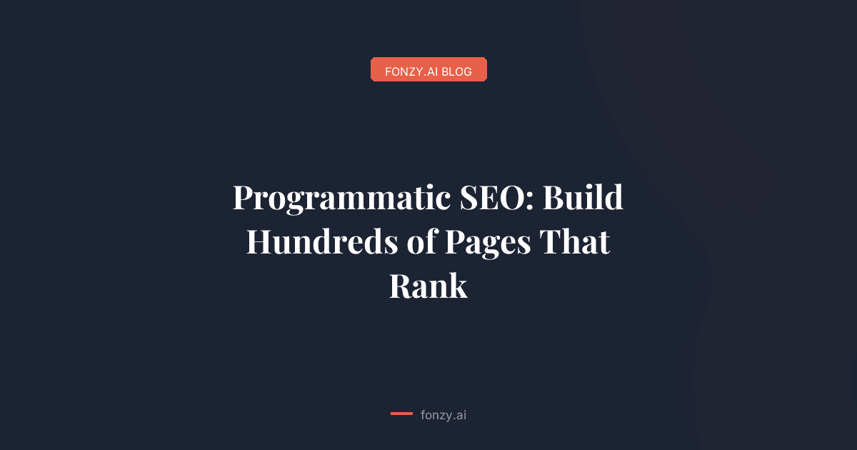 Programmatic SEO: Build Hundreds of Pages That Rank