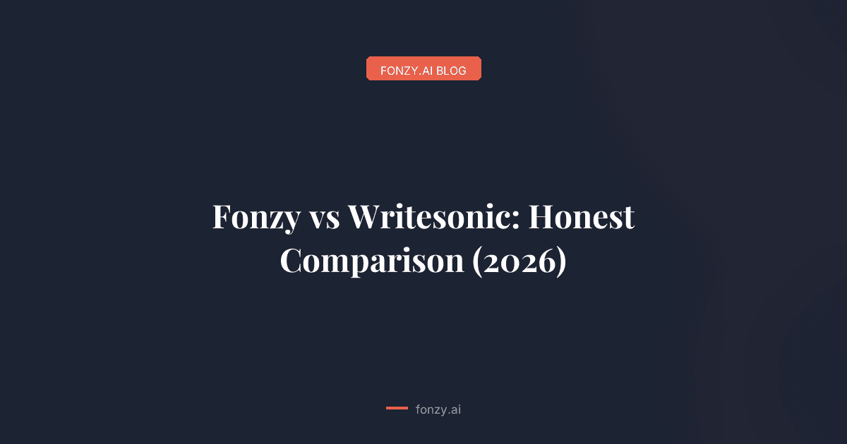 Fonzy vs Writesonic: Honest Comparison (2026)