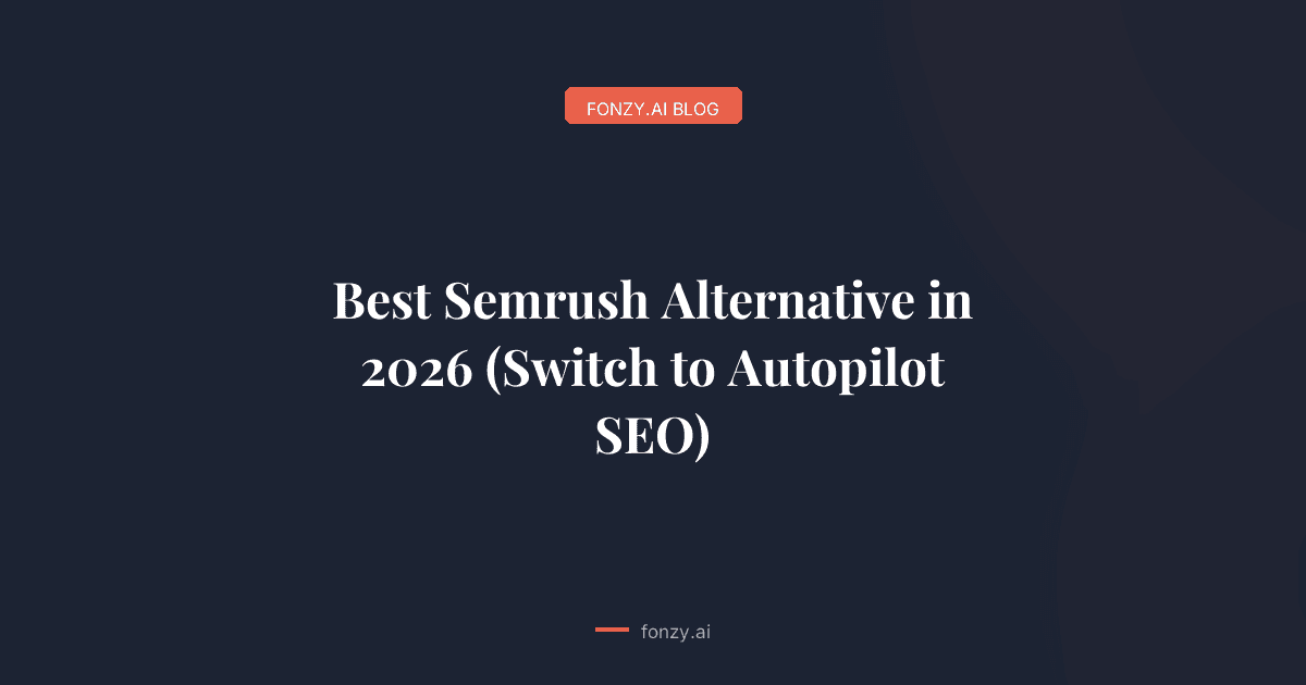 Best Semrush Alternative in 2026 (Switch to Autopilot SEO)