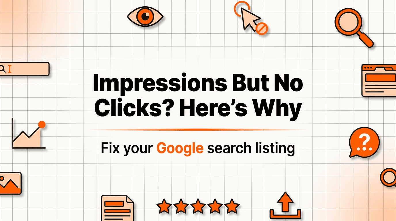 Getting Impressions but No Clicks on Google? Here's Why