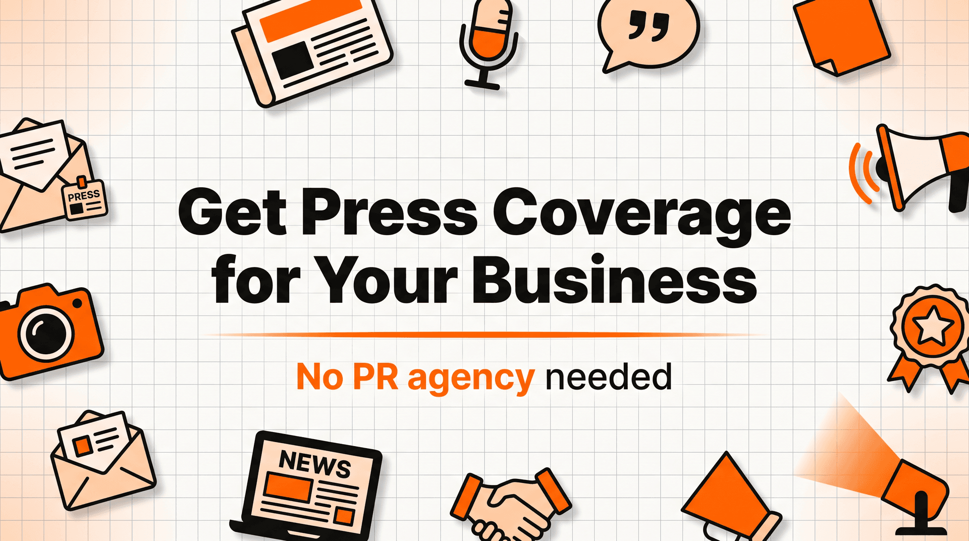 How to Get Press Coverage for Your Small Business (No PR Agency Needed)