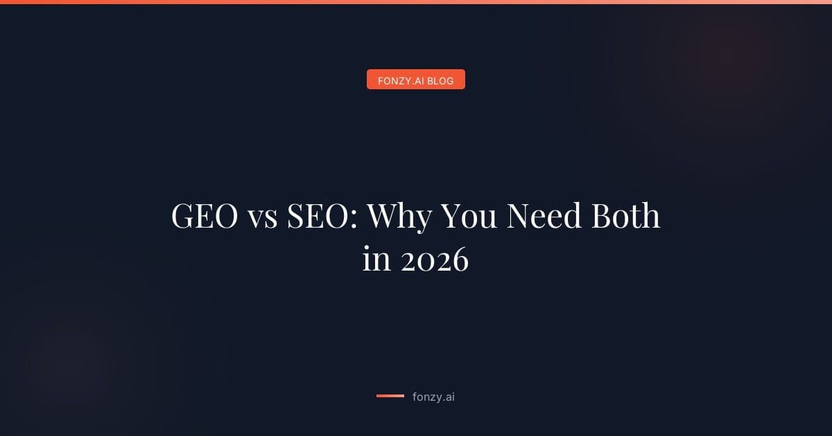 GEO vs SEO: Why You Need Both in 2026