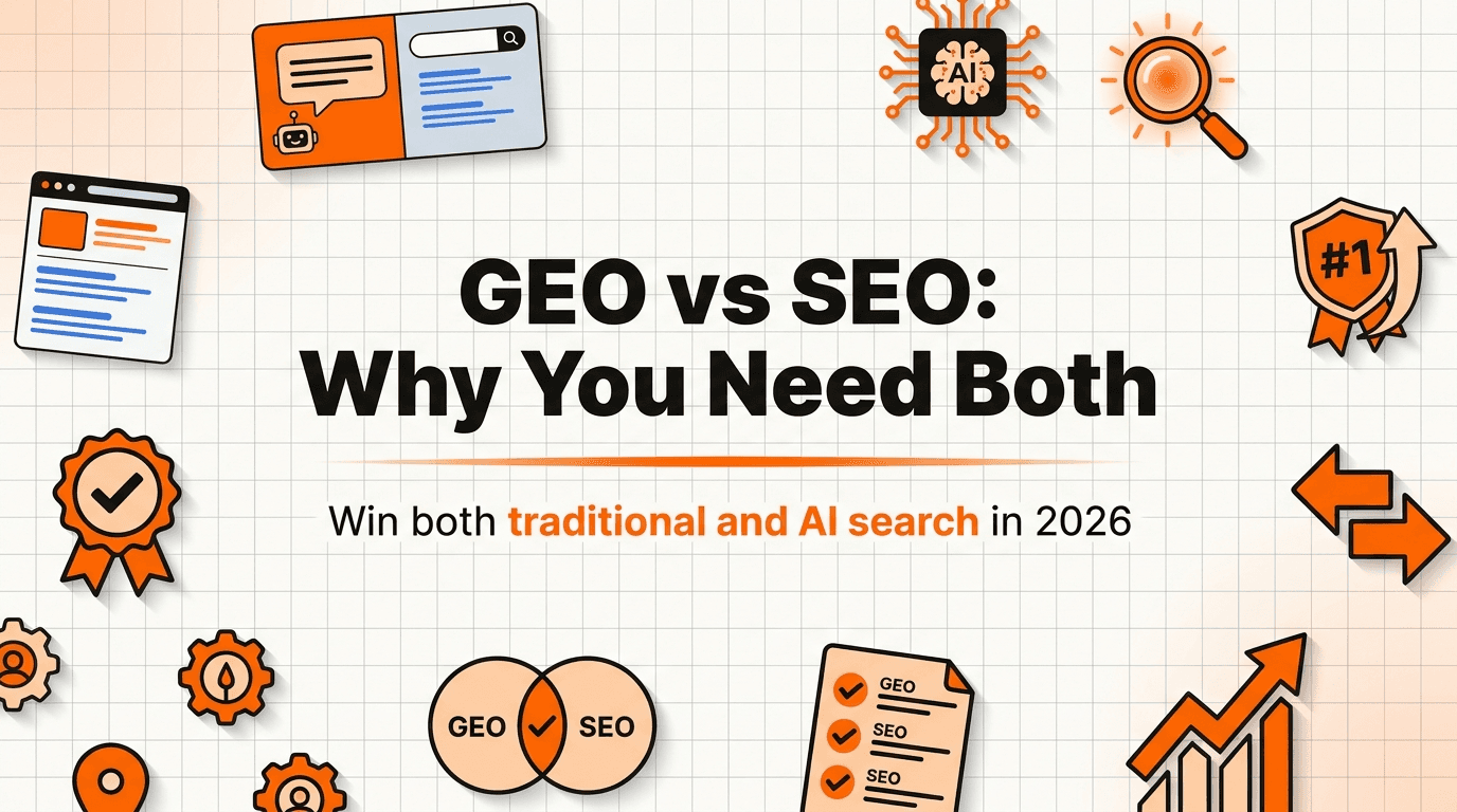 GEO vs SEO: Why You Need Both in 2026