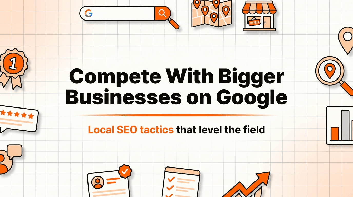 How to Compete With Bigger Businesses on Google