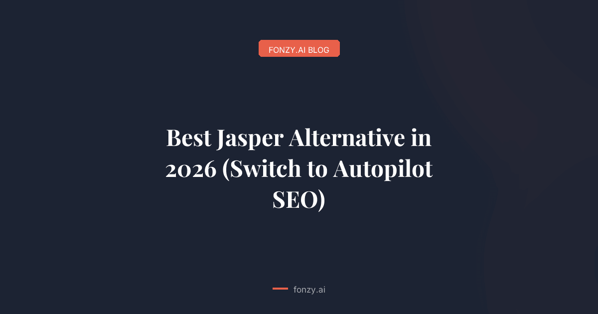 Best Jasper Alternative in 2026 (Switch to Autopilot SEO)