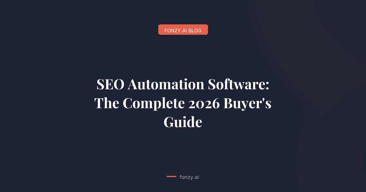 SEO Automation Software: The Complete 2026 Buyer's Guide
