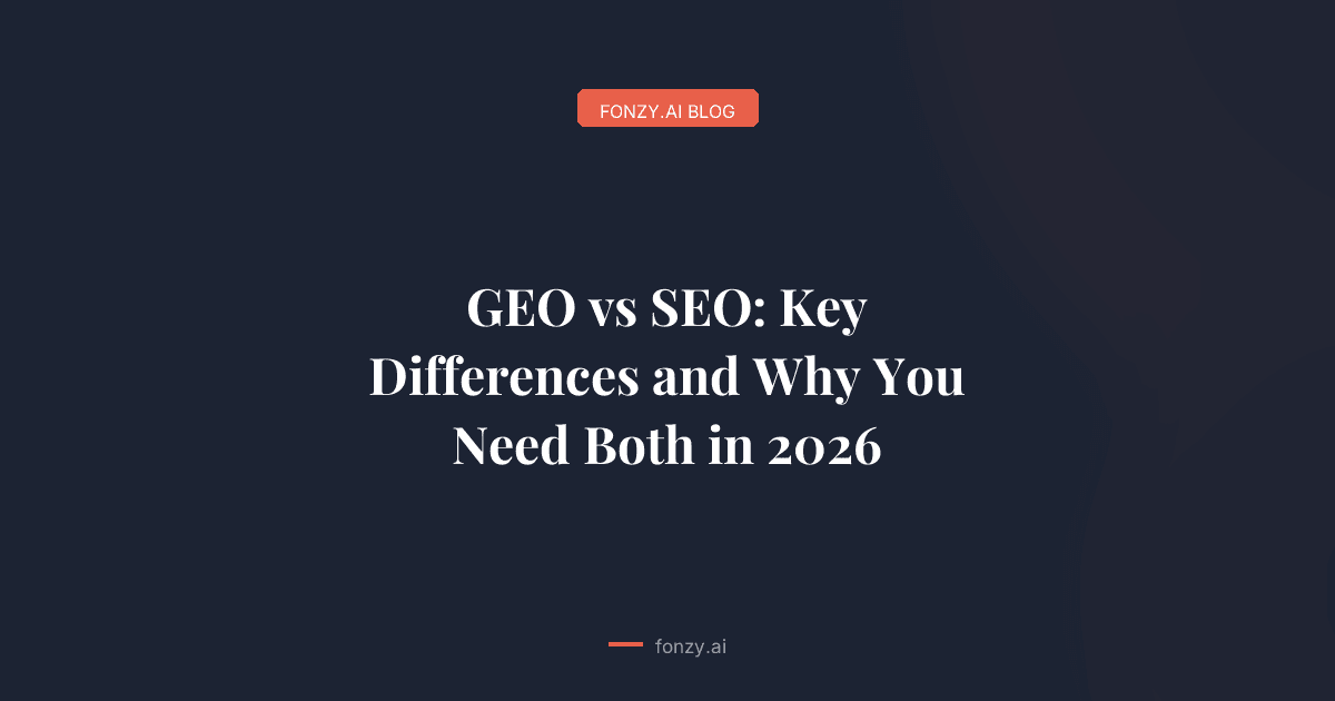 GEO vs SEO: Key Differences and Why You Need Both in 2026