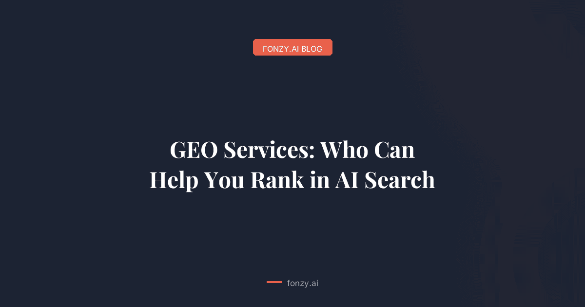 GEO Services: Who Can Help You Rank in AI Search