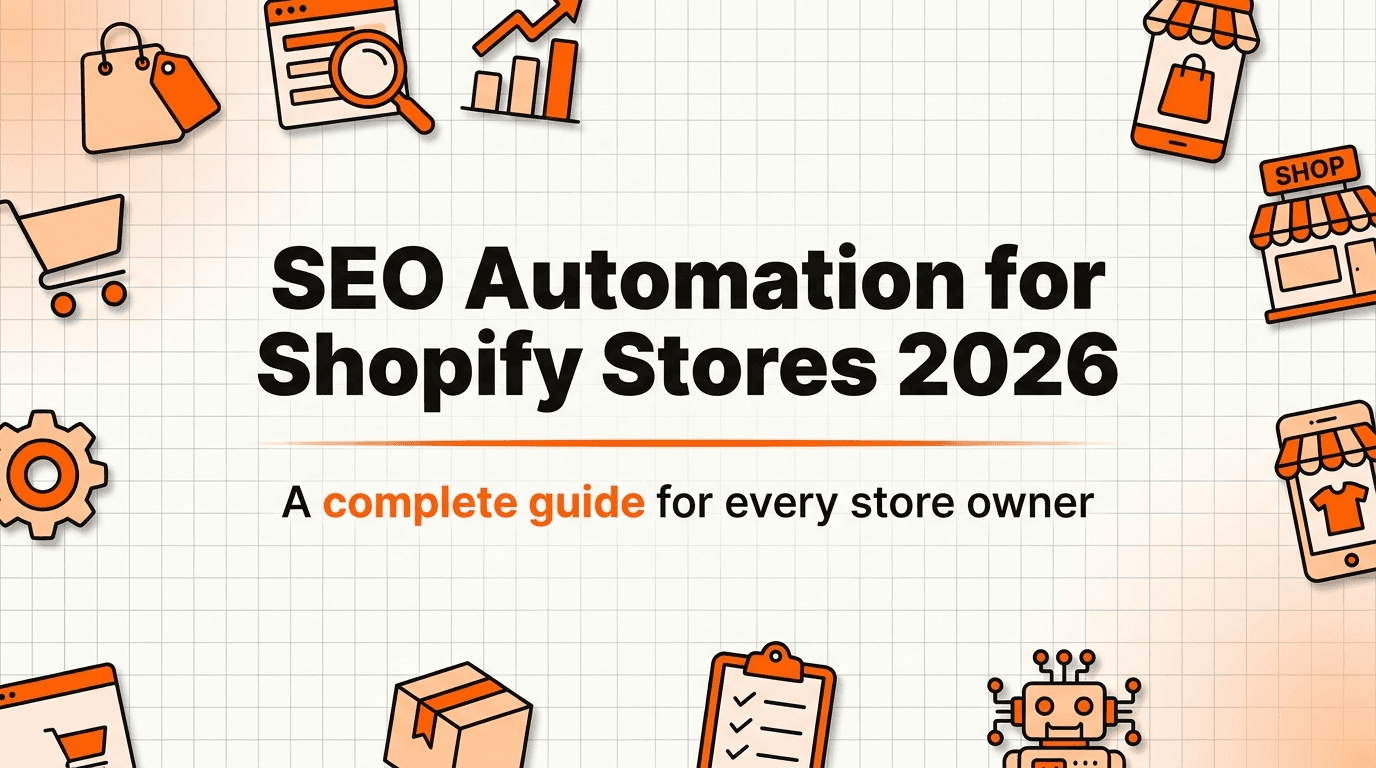 SEO Automation for Shopify: The Complete Store Owner's Guide (2026)