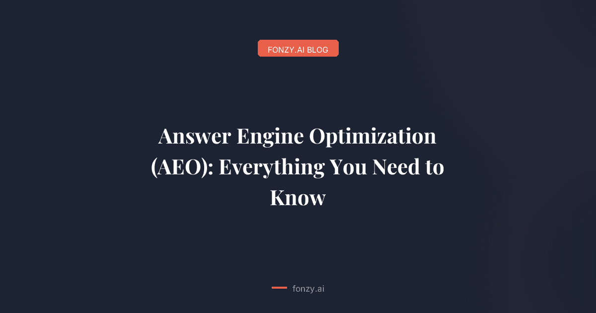 Answer Engine Optimization (AEO): Everything You Need to Know