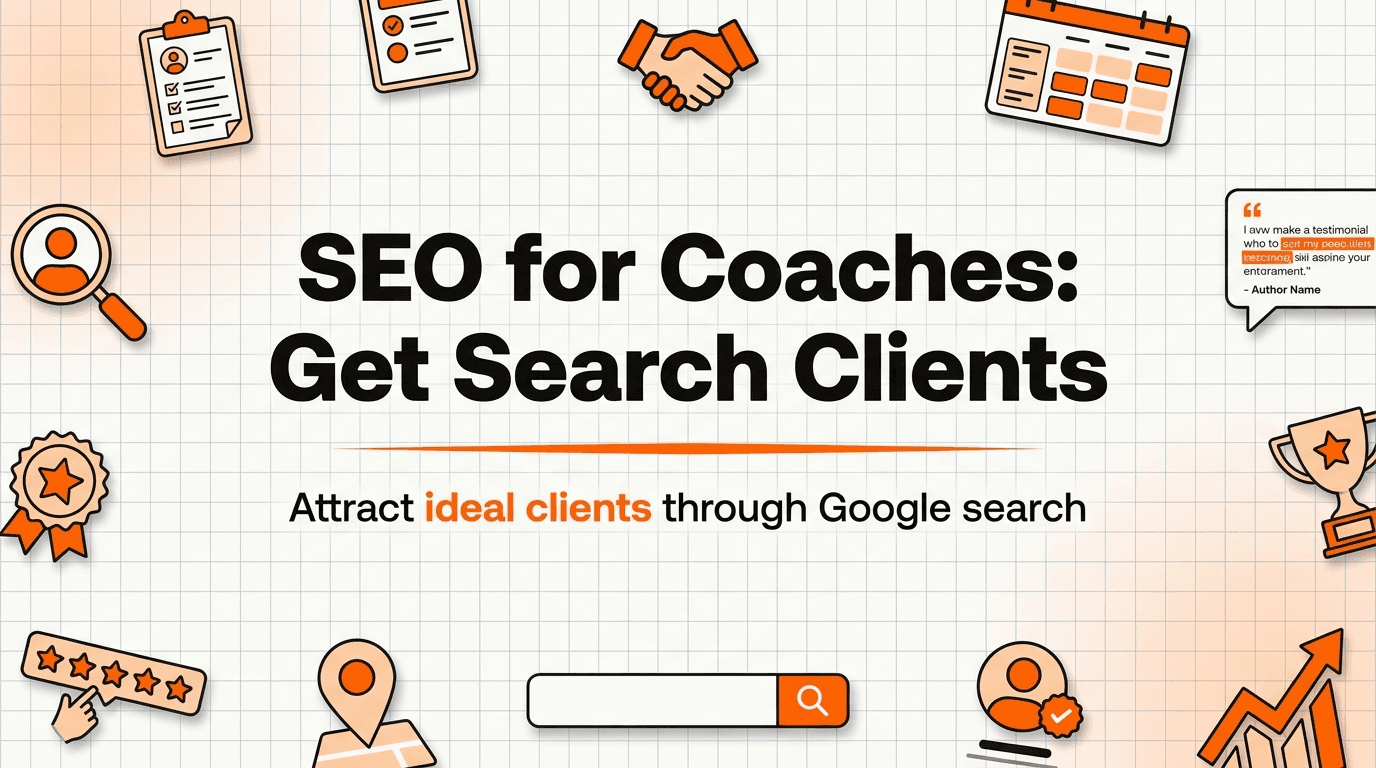 SEO for Coaches and Consultants: Get Clients from Search