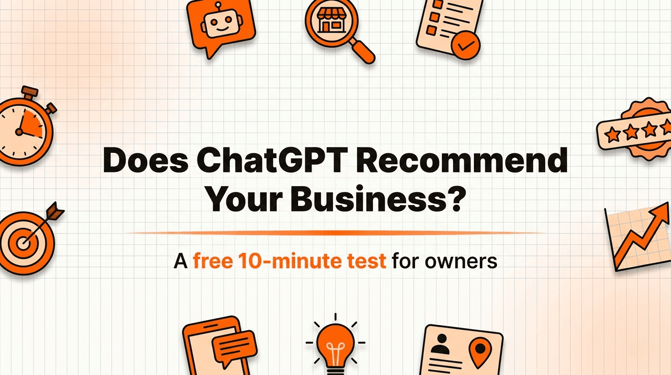 "How to Check Whether ChatGPT Recommends Your Business (a Free 10-Minute Test)"