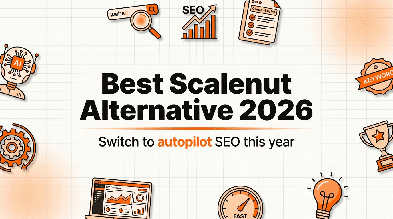 Best Scalenut Alternative in 2026 (Switch to Autopilot SEO)