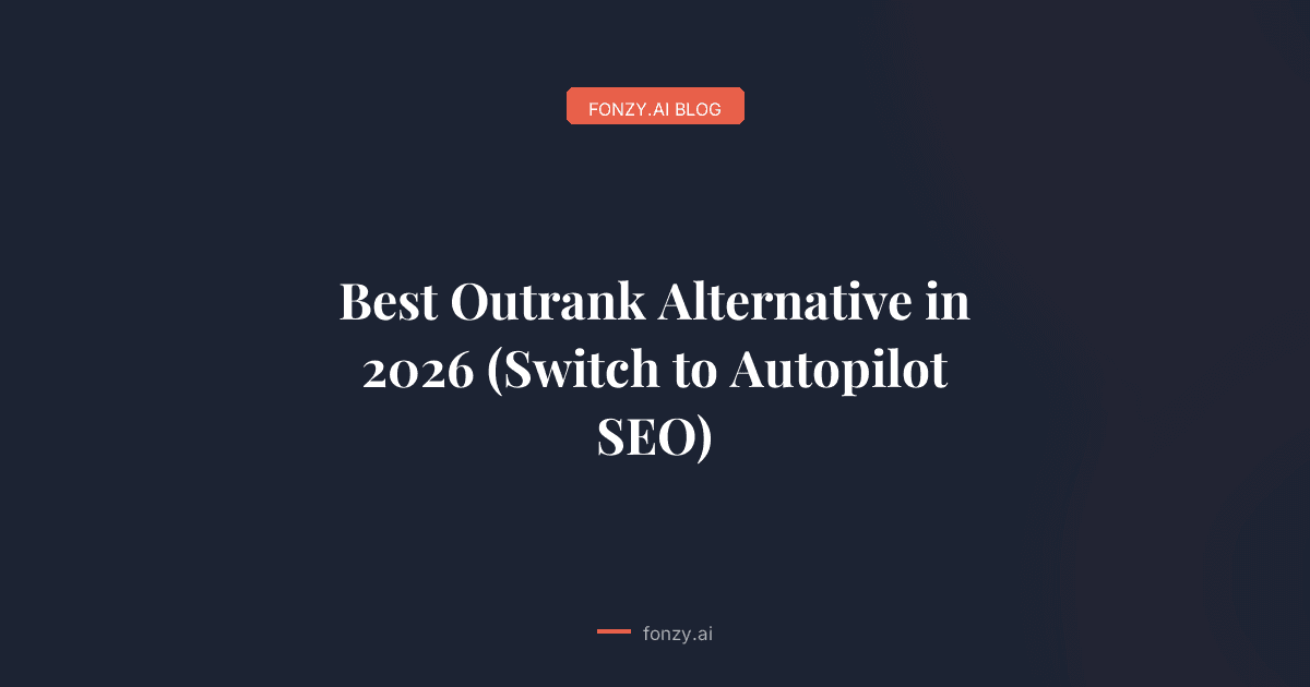 Best Outrank Alternative in 2026 (Switch to Autopilot SEO)