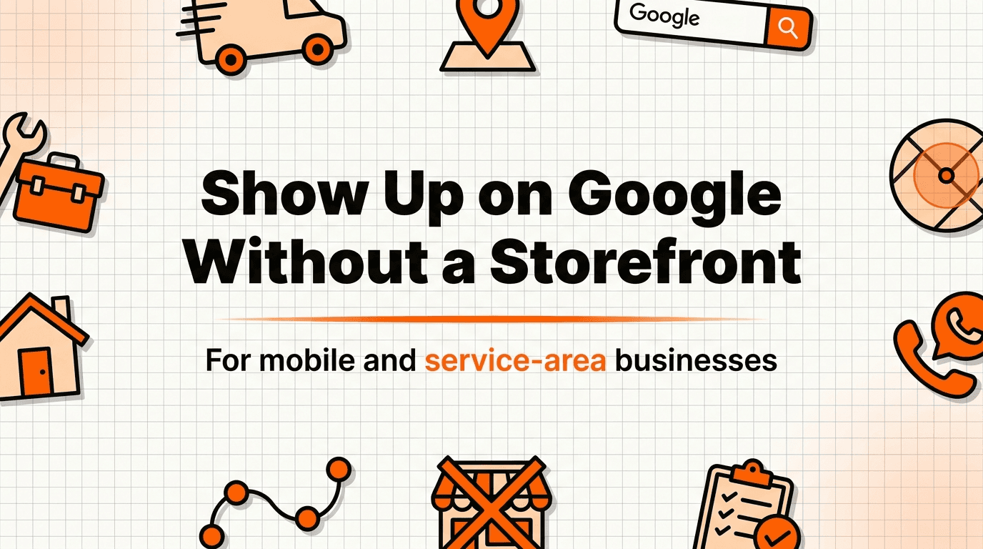 How to Show Up on Google When You Go to Your Customers (No Storefront Needed)