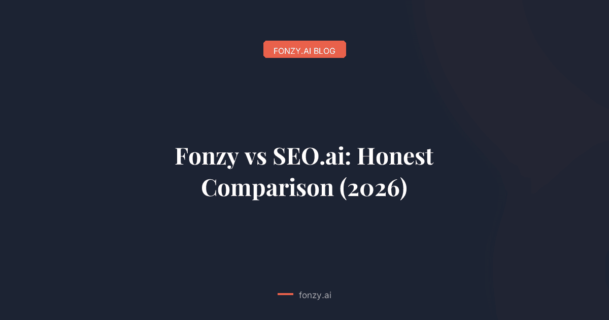 Fonzy vs SEO.ai: Honest Comparison (2026)