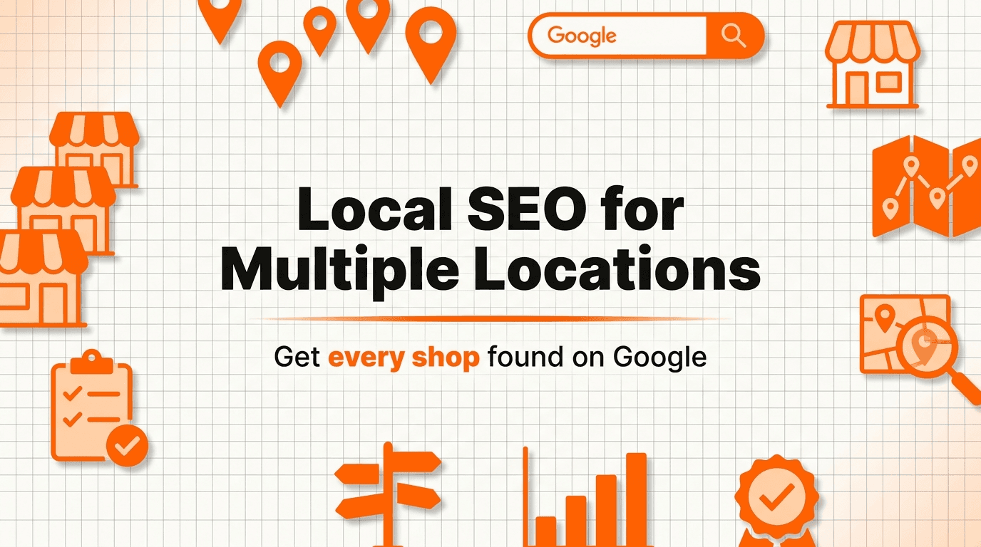 "Local SEO for Multiple Locations: How to Get Each Shop Found on Google"