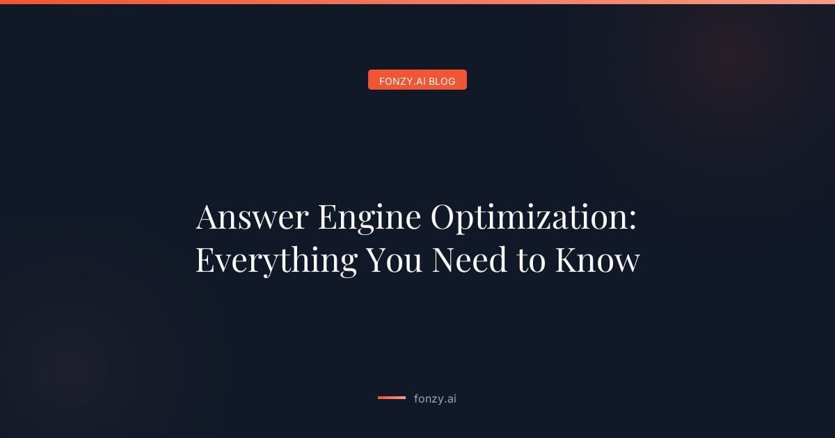 Answer Engine Optimization: Everything You Need to Know