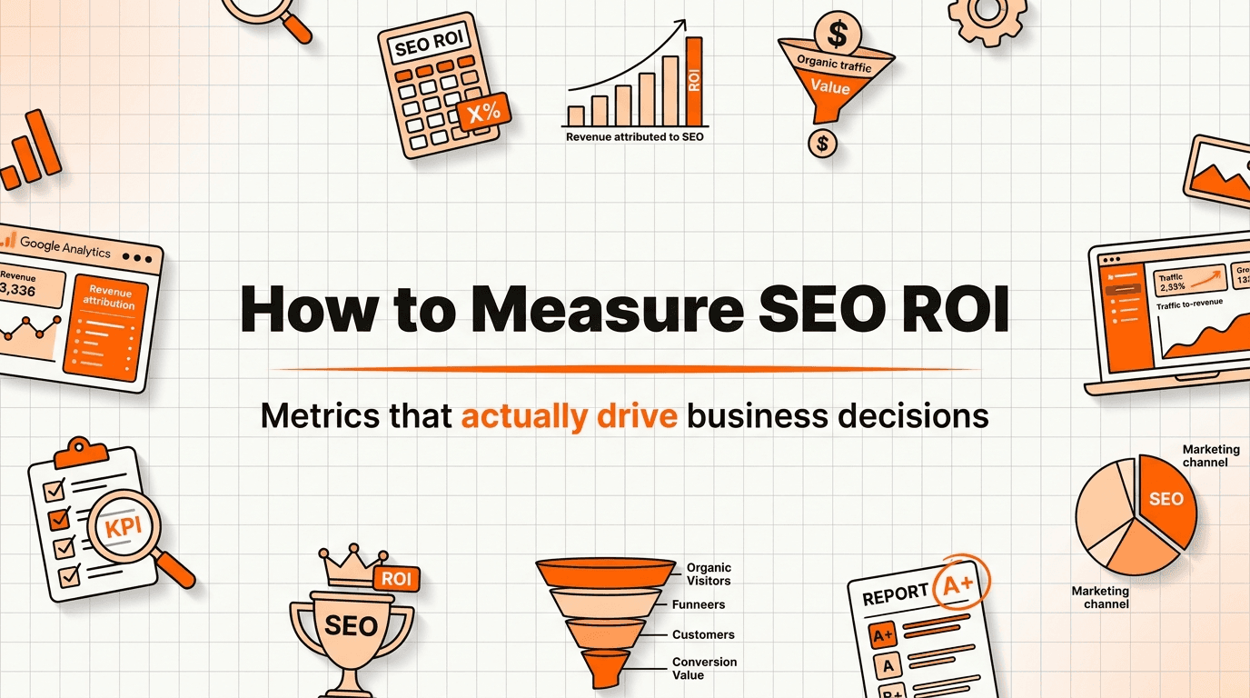 How to Measure SEO ROI: Metrics That Actually Matter